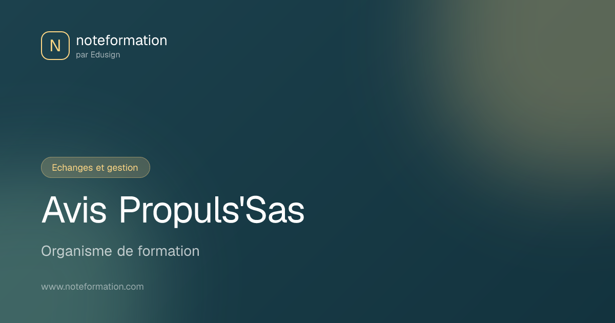 Avis Propuls'Sas - Organisme de formation | Noteformation